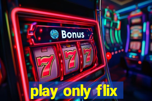 play only flix